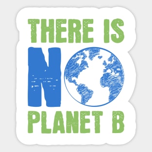 There is no Planet B Sticker
